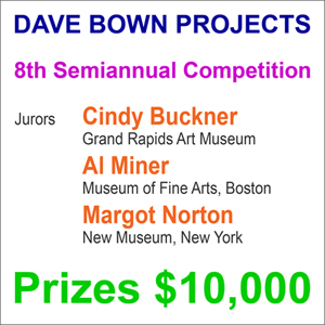 $10,000 in Cash Prizes - Call for Artists - Dave Bown Projects